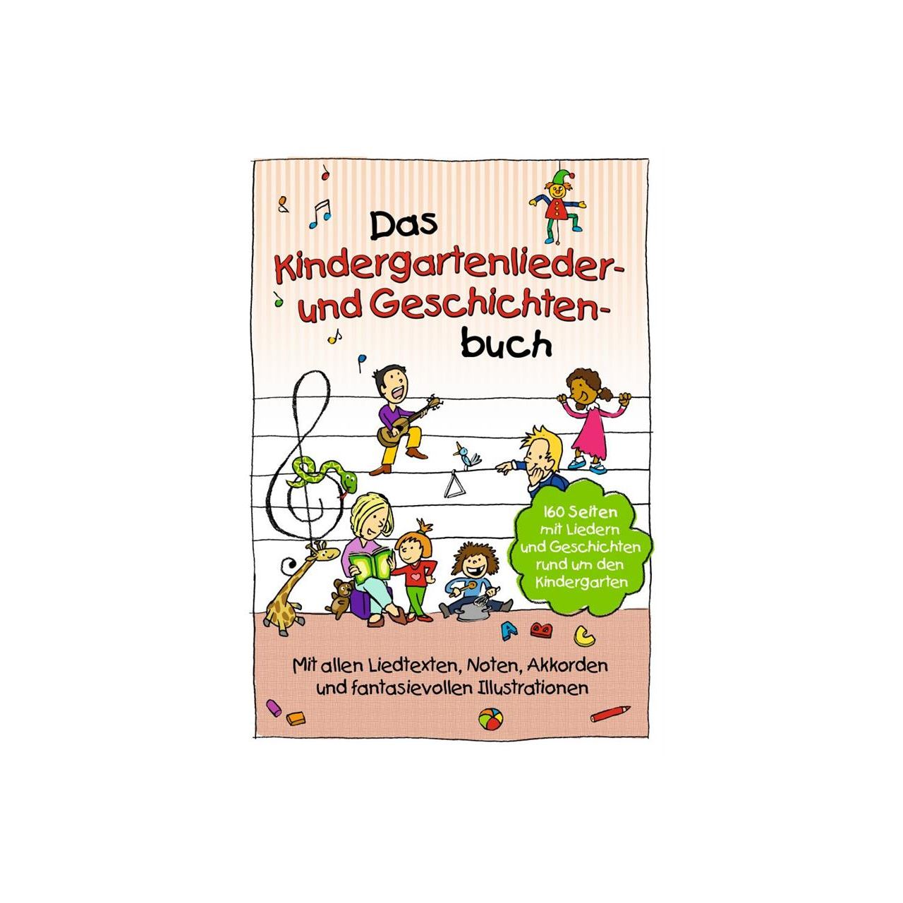 Das Kindergartenlieder- und Geschichtenbuch