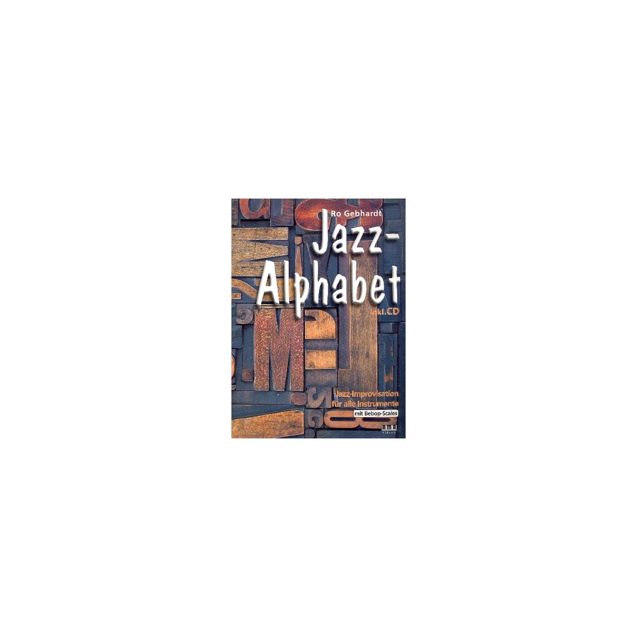 Gebhardt, Ro: Jazz Alphabet (+CD) :  für alle Instrumente