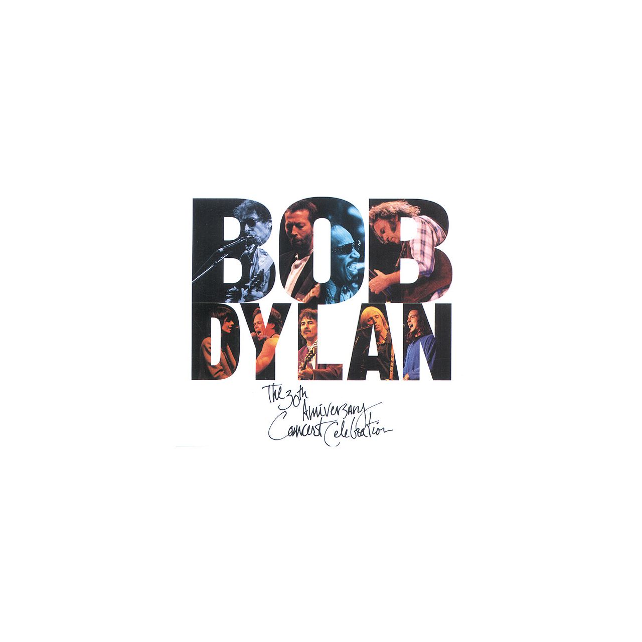 Bob Dylan: The 30th Anniversary Concert Celebration 